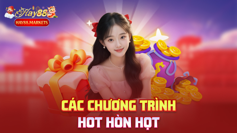Các chương trình hot hòn họt
