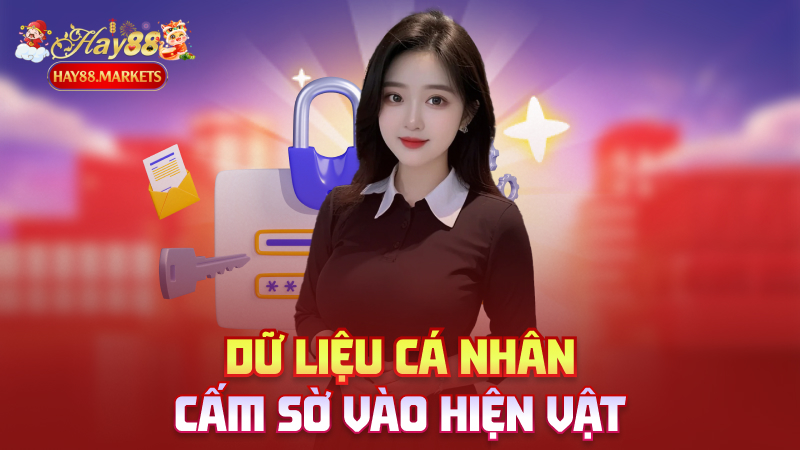 Dữ liệu cá nhân – Cấm sờ vào hiện vật
