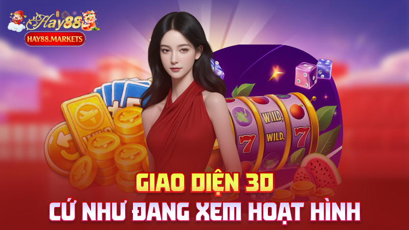 Giao diện 3D – Cứ như đang xem hoạt hình