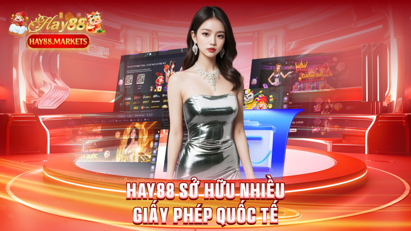 Hay88 sở hữu nhiều giấy phép quốc tế