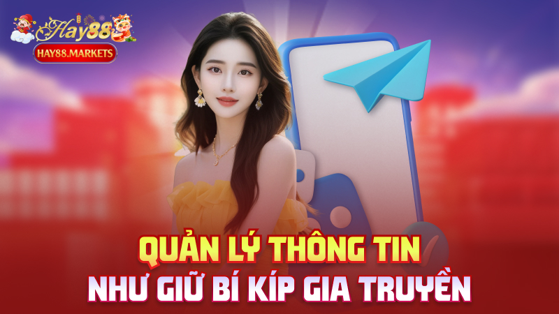 Quản lý thông tin như giữ bí kíp gia truyền