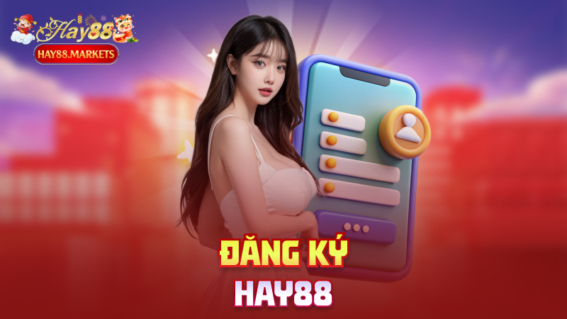Đăng Ký Hay88